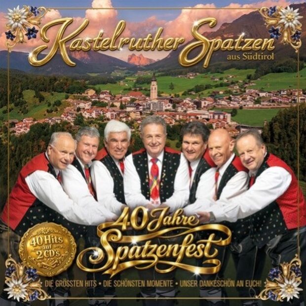 Cover des Albums „40 Jahre Spatzenfest“ der Kastelruther Spatzen