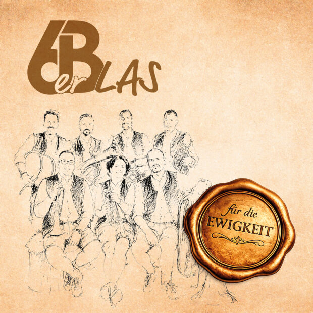 Albumcover „Für die Ewigkeit“ von 6erBLAS mit dem Bandlogo und einer gezeichneten Darstellung der sieben Musiker auf hellem Hintergrund.