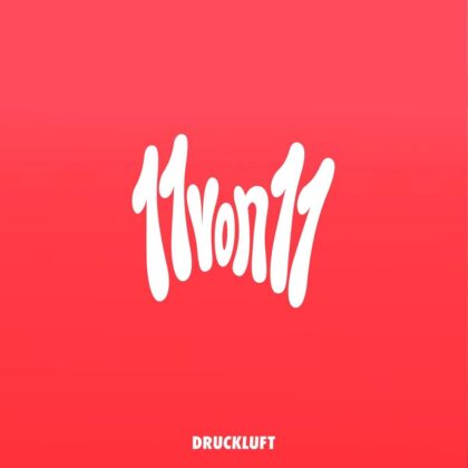 Cover der Single 11 von 11 von Druckluft mit weißer Schrift auf rotem Hintergrund